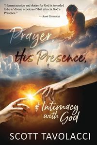 Cover image for Prayer, His Presence and Intimacy with God