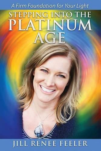 Cover image for Stepping into the Platinum Age: A Firm Foundation for Your Light