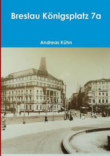 Cover image for Breslau Konigsplatz 7a