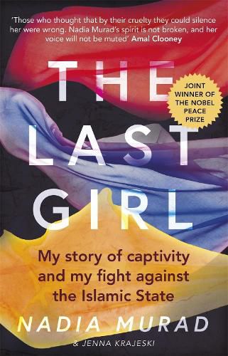 Cover image for The Last Girl: My Story of Captivity and My Fight Against the Islamic State