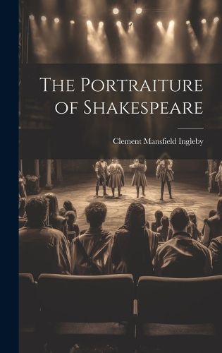 Cover image for The Portraiture of Shakespeare