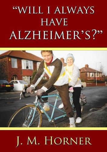 Cover image for "Will I Always Have Alzheimer's?"