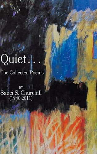 Cover image for Quiet. . .The collected Poems By Sauci S. Churchill (1940-2021)