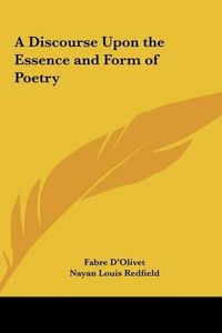 Cover image for A Discourse Upon the Essence and Form of Poetry