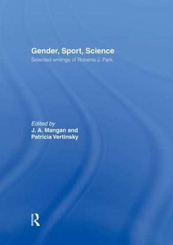 Cover image for Gender, Sport, Science: Selected writings of Roberta J. Park