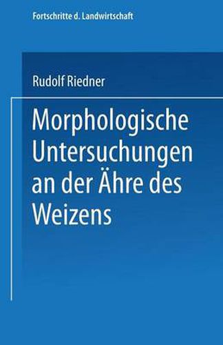 Cover image for Morphologische Untersuchungen an Der AEhre Des Weizens: Beitrag Zur Sortenkenntnis