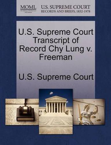 Cover image for U.S. Supreme Court Transcript of Record Chy Lung V. Freeman