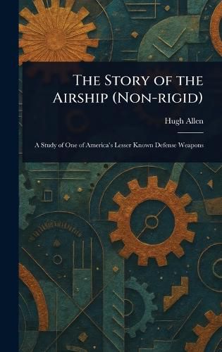 Cover image for The Story of the Airship (Non-rigid)