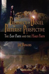 Cover image for The Prophecy of Daniel in Preterist Perspective