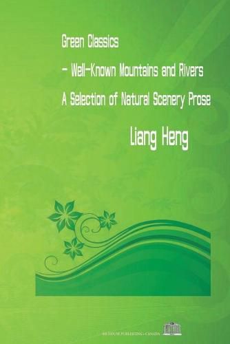 Cover image for Green Classics - Well Known Mountains and Rivers: A Selection of Natural Scenery Prose