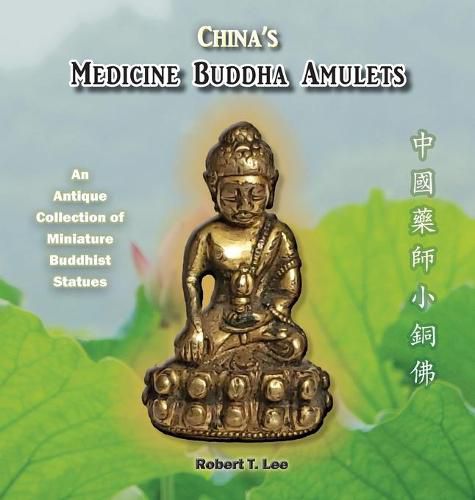 Cover image for China's Medicine Buddha Amulets: An Antique Collection