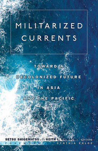 Cover image for Militarized Currents: Toward a Decolonized Future in Asia and the Pacific