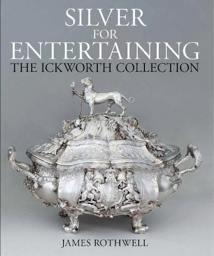 Cover image for Silver for Entertaining: The Ickworth Collection