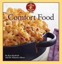 Cover image for The Old Farmer's Almanac Comfort Food: Every Dish You Love, Every Recipe You Want