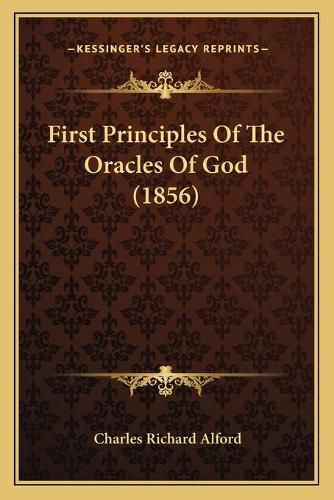 Cover image for First Principles of the Oracles of God (1856)