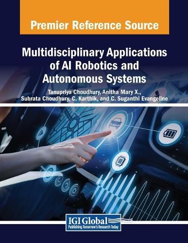 Cover image for Multidisciplinary Applications of AI Robotics and Autonomous Systems