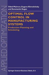 Cover image for Optimal Flow Control in Manufacturing Systems: Production Planning and Scheduling