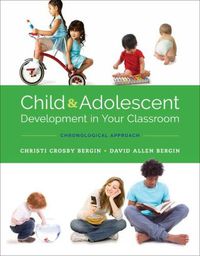 Cover image for Child and Adolescent Development in Your Classroom, Chronological Approach