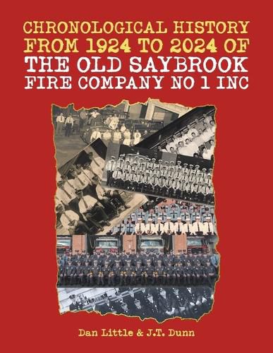 Cover image for Chronological History from 1924 to 2024 of the Old Saybrook Fire Company No 1 Inc