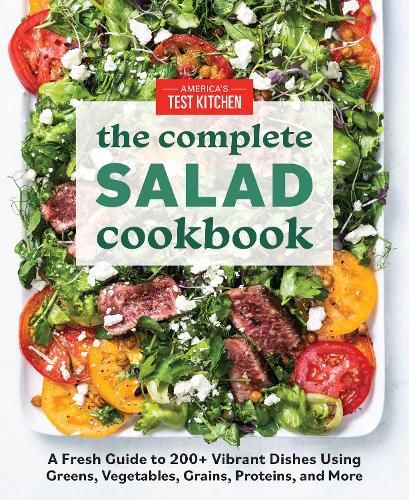 The Complete Book of Salads: A Fresh Guide with 200+ Vibrant Recipes