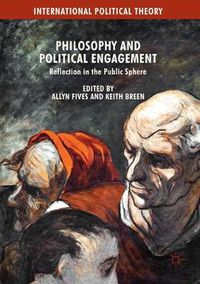 Cover image for Philosophy and Political Engagement: Reflection in the Public Sphere