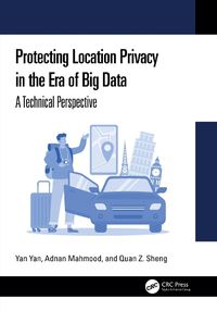 Cover image for Protecting Location Privacy in the Era of Big Data