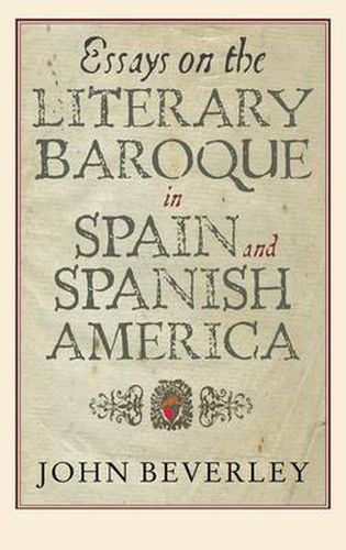 Essays on the Literary Baroque in Spain and Spanish America