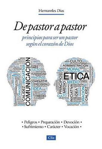 Cover image for de Pastor a Pastor: Principios Para Un Pastor Segun El Corazon de Dios