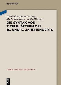 Cover image for Die Syntax von Titelblattern des 16. und 17. Jahrhunderts