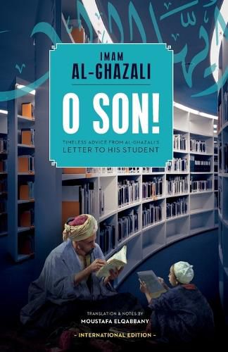 Cover image for O Son! A Translation of Ayyuhal Walad
