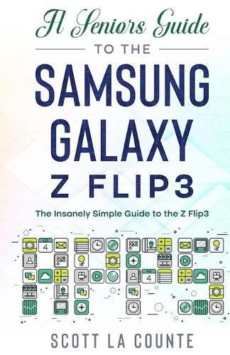 Cover image for A Senior's Guide to the Samsung Galaxy Z Flip3: An Insanely Easy Guide to the Z Flip3