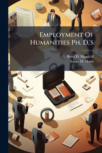 Cover image for Employment Of Humanities Ph. D.'s