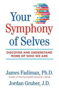 Cover image for Your Symphony of Selves: Discover and Understand More of Who We Are