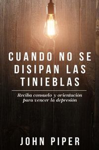 Cover image for Cuando No Se Disipan Las Tinieblas