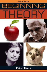 Cover image for Beginning Theory: An Introduction to Literary and Cultural Theory: Fourth Edition