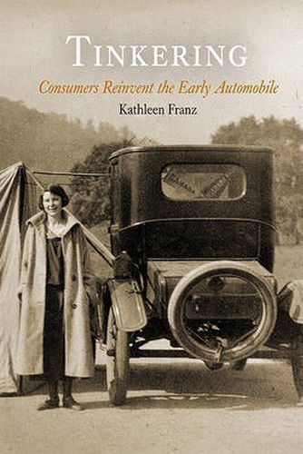 Cover image for Tinkering: Consumers Reinvent the Early Automobile