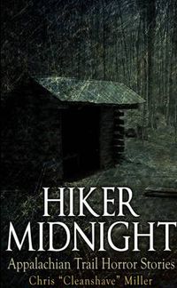 Cover image for Hiker Midnight: Appalachian Trail Horror Stories