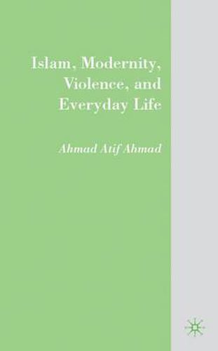 Cover image for Islam, Modernity, Violence, and Everyday Life