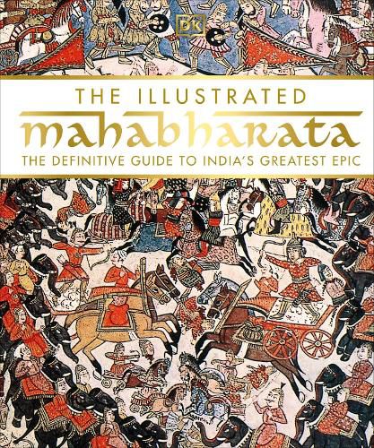 Cover image for The Illustrated Mahabharata: The Definitive Guide to India's Greatest Epic