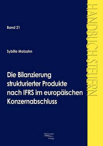 Cover image for Die Bilanzierung strukturierter Produkte nach IFRS im europaischen Konzernabschluss