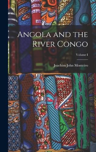 Cover image for Angola and the River Congo; Volume I