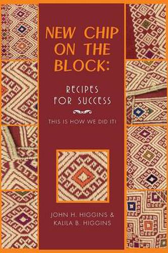 Cover image for New Chip on the Block: Recipes for Success: This Is How We Did It!