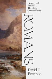 Cover image for Romans: Evangelical Biblical Theology Commentary