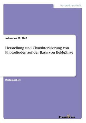 Cover image for Herstellung und Charakterisierung von Photodioden auf der Basis von BeMgZnSe