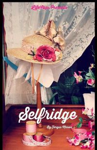 Cover image for Selfridge: The Life and Times of Harry Gordon Selfridge