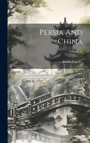 Cover image for Persia And China; Volume 12