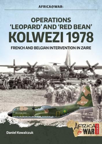 Operations 'Leopard' and 'Red Bean' - Kolwezi 1978: French and Belgian Intervention in Zaire