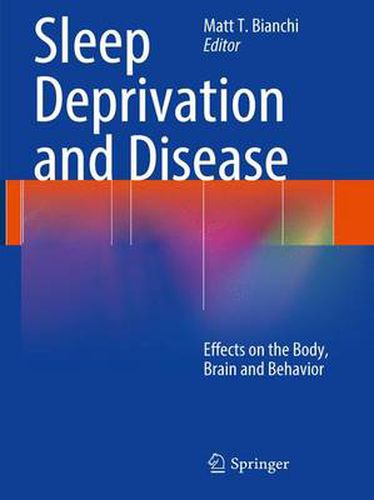 Cover image for Sleep Deprivation and Disease: Effects on the Body, Brain and Behavior