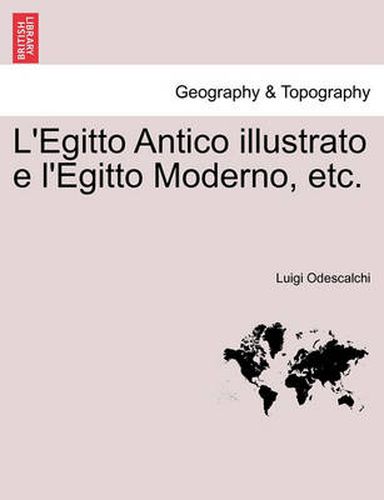 Cover image for L'Egitto Antico Illustrato E L'Egitto Moderno, Etc.