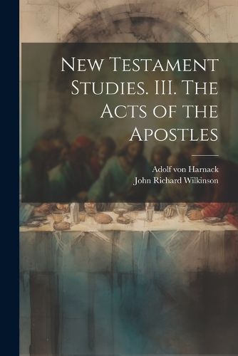 Cover image for New Testament Studies. III. The Acts of the Apostles